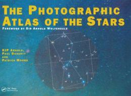 The Photographic Atlas of the Stars di H. J. P. Arnold, Paul Doherty, Patrick Moore edito da Taylor & Francis Ltd