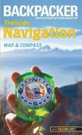 Backpacker magazine's Trailside Navigation di Molly Absolon edito da Rowman & Littlefield
