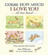 Guess How Much I Love You All Year Round di Sam McBratney edito da Candlewick Press (MA)