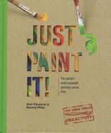 Just Paint It! di Sam Piyasena, Beverly Philp edito da Barron's Educational Series