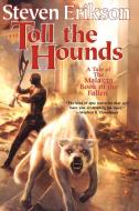 Toll the Hounds di Steven Erikson edito da St. Martins Press-3PL
