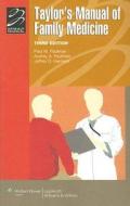 Taylor's Manual Of Family Medicine edito da Lippincott Williams And Wilkins