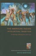The American Indian Intellectual Tradition di David Martynez edito da Cornell University Press