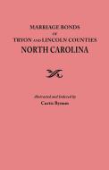 Marriage Bonds of Tryon and Lincoln Counties, North Carolina edito da Clearfield