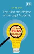 The Mind and Method of the Legal Academic di Jan M. Smits edito da Edward Elgar Publishing
