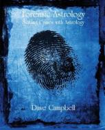 Forensic Astrology di Dave Campbell edito da American Federation of Astrologers