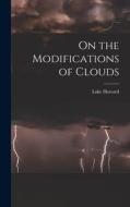 On the Modifications of Clouds di Luke Howard edito da LEGARE STREET PR