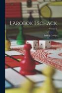 Lärobok I Schack; Volume 2 di Ludvig Collijn edito da LEGARE STREET PR