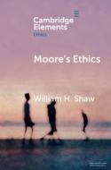 Moore's Ethics di William H. Shaw edito da CAMBRIDGE