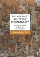 Why are Most Buildings Rectangular? di Philip (University College London Steadman edito da Taylor & Francis Ltd