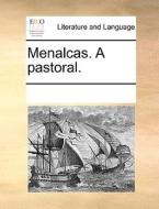 Menalcas. A Pastoral. di Multiple Contributors edito da Gale Ecco, Print Editions