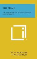 The Home: The Home League Reading Course, First Division edito da Literary Licensing, LLC