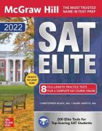 McGraw-Hill Education SAT Elite 2022 di Christopher Black, Mark Anestis edito da McGraw-Hill Education