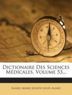 Dictionaire Des Sciences Medicales, Volume 53... edito da Nabu Press