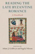 Reading The Late Byzantine Romance edito da Cambridge University Press