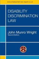 Disability Discrimination Law di John M. Wright edito da Lulu.com