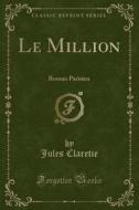 Le Million di Jules Claretie edito da Forgotten Books