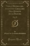 Vida, Y Hechos Del Ingenioso Caballero Don Quixote De La Mancha, Vol. 4 di Miguel De Cervantes Saavedra edito da Forgotten Books