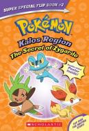 The Secret of Zygarde / A Legendary Truth (Pokémon Super Special Flip Book: Kalos Region / Unova Region) di Scholastic, Jeanette Lane, R. Shapiro edito da SCHOLASTIC