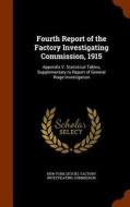 Fourth Report Of The Factory Investigating Commission, 1915 edito da Arkose Press