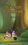 The Adventures of Sherlock Bones di Jaris Ash edito da AUSTIN MACAULEY