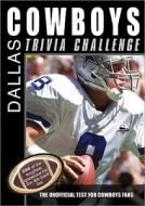 Dallas Cowboys Trivia Challenge edito da Sourcebooks