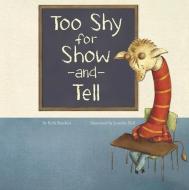 Too Shy for Show-And-Tell di Beth Bracken edito da PICTURE WINDOW BOOKS