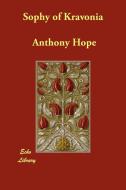 Sophy of Kravonia di Anthony Hope edito da ECHO LIB