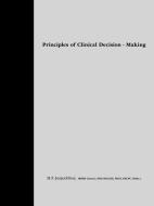 Principles of Clinical Decision-Making di H. F. Jeejeebhoy, Jeejeebhoy Mbbs (Lond ). (McGill) Fr edito da Trafford Publishing