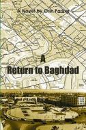 A Return to Baghdad di Orin Parker edito da Booksurge Publishing