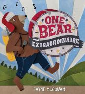 One Bear Extraordinaire di Jayme McGowan edito da Abrams