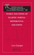Stable Solutions of Elliptic Partial Differential Equations di Louis Dupaigne edito da Taylor & Francis Ltd