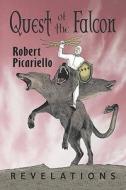 Quest Of The Falcon di Robert Picariello edito da America Star Books