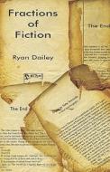 Fractions Of Fiction di Ryan Dailey edito da America Star Books