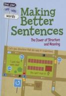 Making Better Sentences: The Power of Structure and Meaning di Rebecca Vickers edito da Na-H