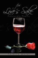 For Love's Sake di Patrick Maine edito da Xlibris