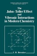 The Jahn-Teller Effect and Vibronic Interactions in Modern Chemistry di Isaac Bersuker edito da Springer US