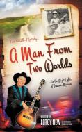 A Man from Two Worlds di Leroy New, George E. Pfautsch edito da AuthorHouse