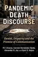 Pandemic Death Discourse di M F Alvarez, Carmen Hernández-Ojeda, Alexander B Joy edito da McFarland and Company, Inc.
