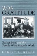 With Gratitude di Robert B. Brack edito da Archway Publishing