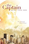 The Captain di Pradeep Kanthan edito da Xlibris