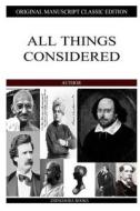 All Things Considered di G. K. Chesterton edito da Createspace
