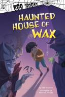 Haunted House of Wax di John Sazaklis edito da PICTURE WINDOW BOOKS