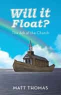 Will It Float? di Matt Thomas edito da Westbow Press