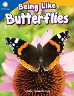 Being Like Butterflies (Grade 1) di Dona Herweck Rice edito da TEACHER CREATED MATERIALS