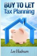 Buy to Let Tax Planning: 2014/2015 di Lee Hadnum, MR Lee Hadnum edito da Createspace