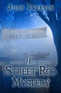 The Street Rod Mystery di Judy Iverson edito da Createspace