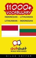11000+ Indonesian - Lithuanian Lithuanian - Indonesian Vocabulary di Gilad Soffer edito da Createspace
