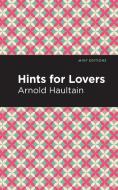 Hints for Lovers di Arnold Haultain edito da Mint Editions