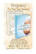 Pregnancy for First Time Mommies Box Set 2 in 1: Pregnancy Symptoms, Special Diet and Exercises + a Week to Week Guide with Advices to Healthy Pregnan di Emilia Blunt, Elizabeth Kingsley edito da Createspace